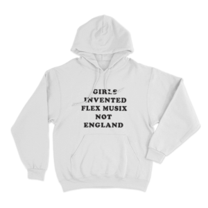 Girls Invented Flex Musix Not England Unisex Hoodie White