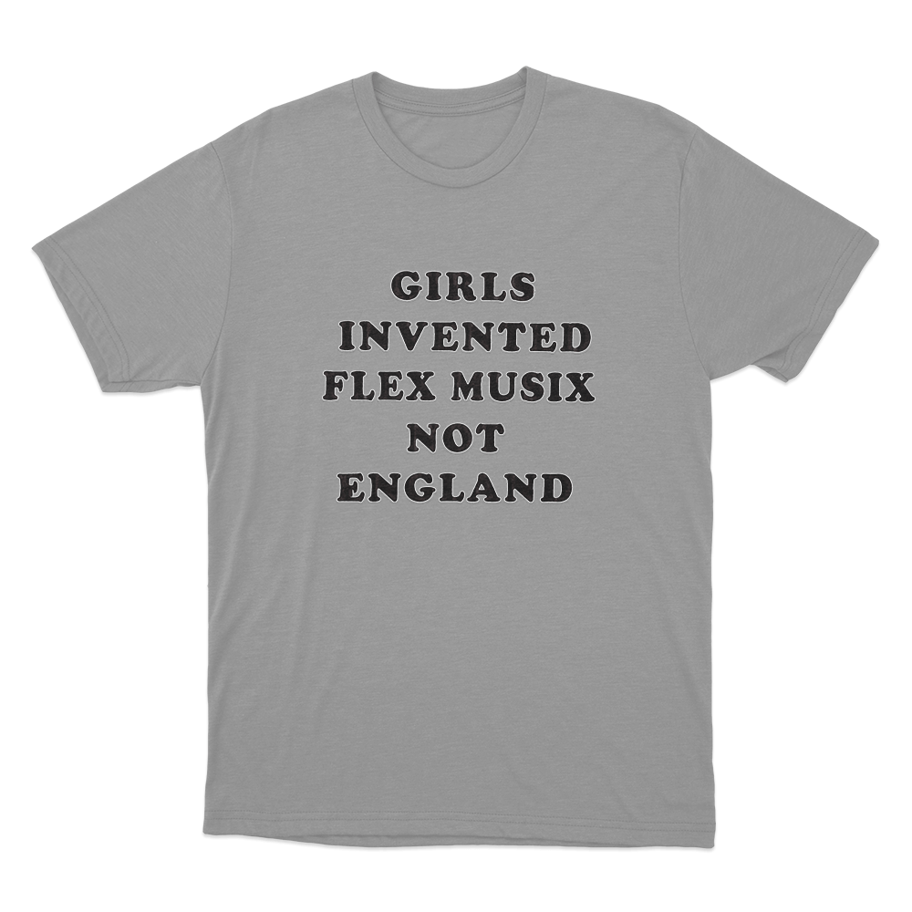 Girls Invented Flex Musix Not England Unisex T Shirt Grey Girls Invented Flex Musix Not England Unisex T Shirt Grey