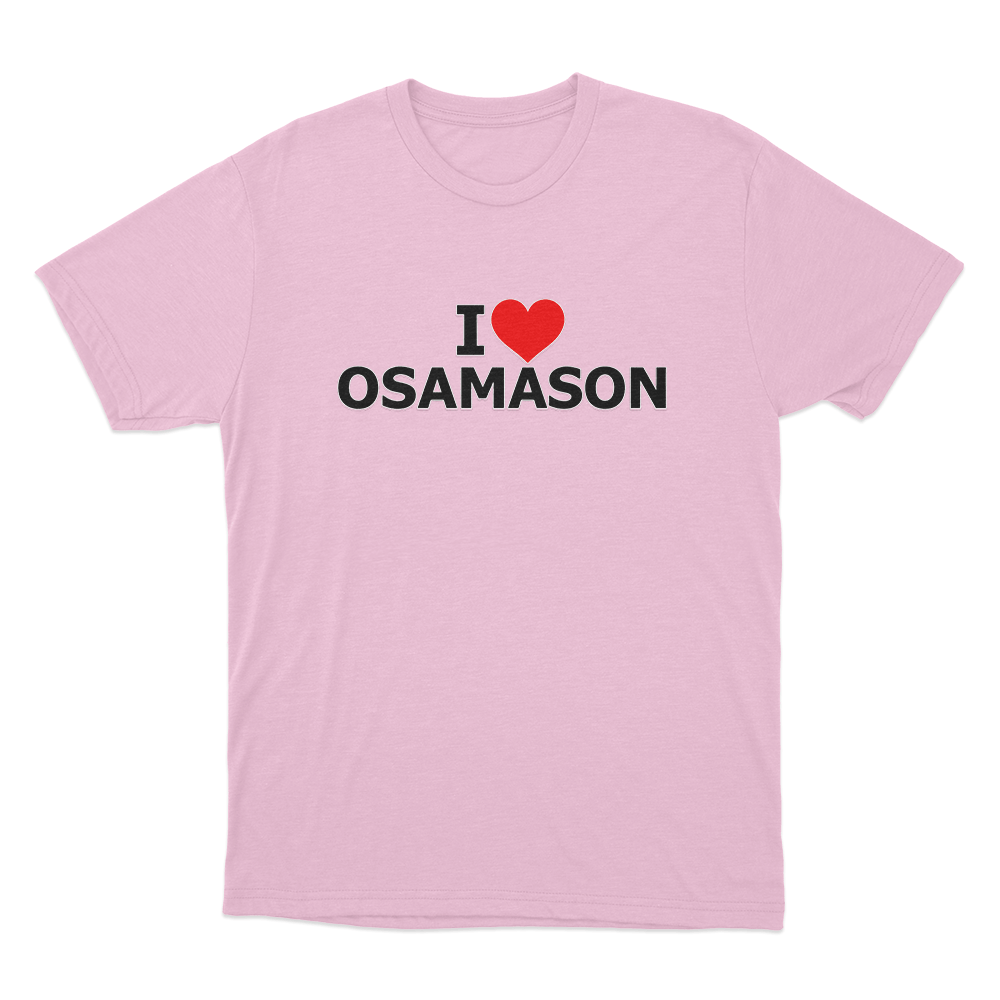 I Love Osamason Unisex T Shirt Pink I Love Osamason Unisex T Shirt Pink