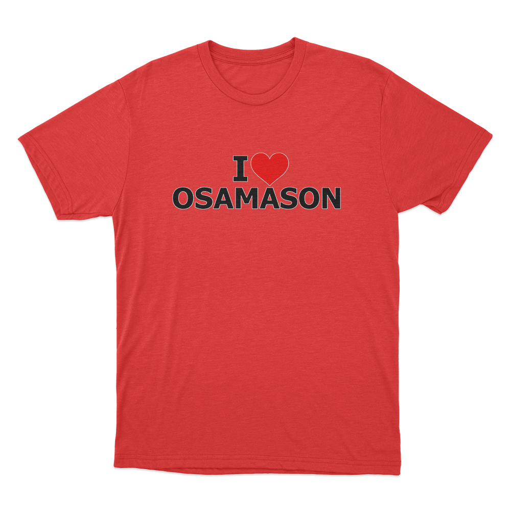 I Love Osamason Unisex T Shirt Red I Love Osamason Unisex T Shirt Red