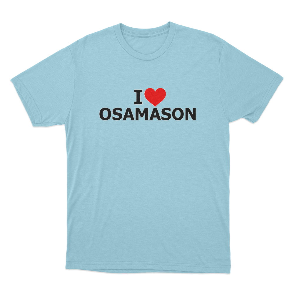 I Love Osamason Unisex T Shirt Sky Blue I Love Osamason Unisex T Shirt Sky Blue