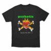 Psykotic Born To Die Unisex T Shirt Black