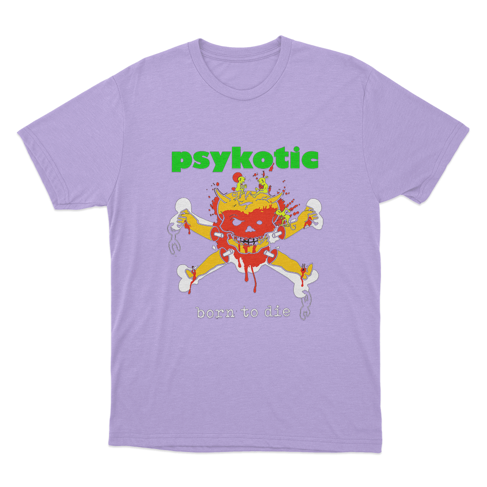 Psykotic Born To Die Unisex T Shirt Purple Psykotic Born To Die Unisex T Shirt Purple