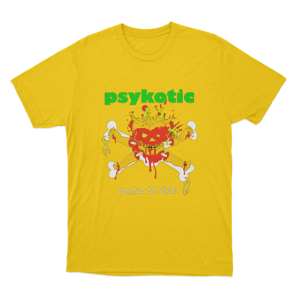 Psykotic Born To Die Unisex T Shirt Yellow Psykotic Born To Die Unisex T Shirt Yellow
